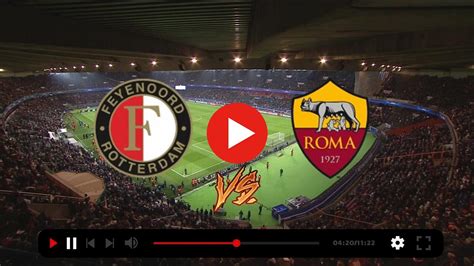 feyenoord vs roma live stream.